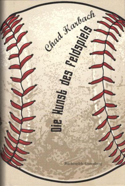 Die Kunst des Feldspiels : Roman.