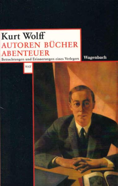 Autoren - Bücher - Abenteuer : Beobachtungen und Erinnerungen eines Verlegers.