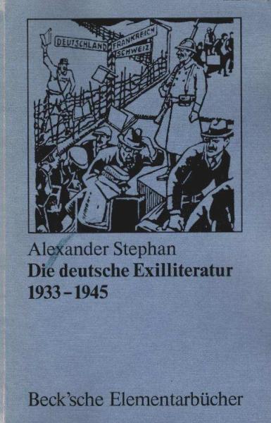 Die deutsche Exilliteratur 1933 - 1945 : e. Einf.