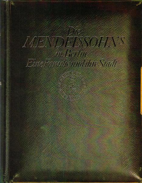 Die Mendelssohns in Berlin : e. Familie u. ihre Stadt ; Ausstellung d. Mendelssohn-Archivs d. Staatsbibliothek Preuss. Kulturbesitz Berlin ; Bonn- Bad Godesberg, Wissenschaftszentrum, 14. Oktober - 27. November 1983 ; Düsseldorf, Heinrich-Heine-Inst., 14.