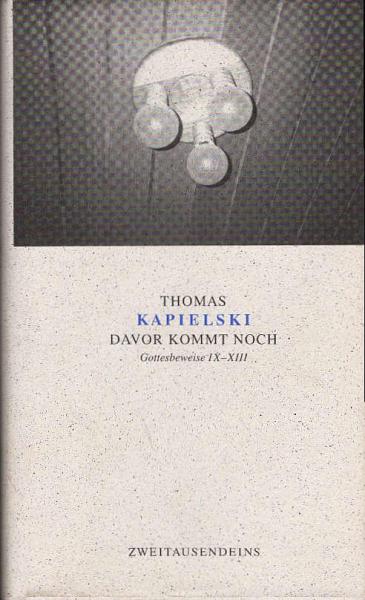 Davor kommt noch : Gottesbeweise IX - XIII.