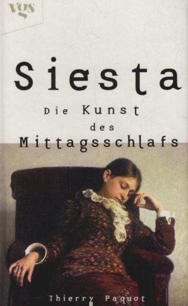 Siesta : die Kunst des Mittagsschlafs.
