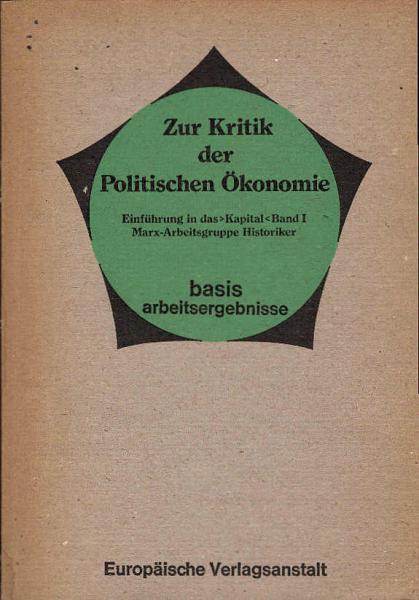 Zur Kritik der politischen Ökonomie : Einf. in d. Kapital Bd. I.