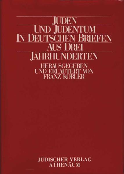 Juden und Judentum in deutschen Briefen aus drei Jahrhunderten