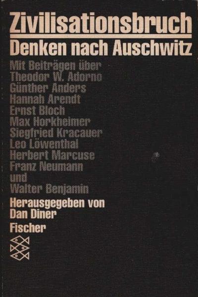Zivilisationsbruch. Denken nach Auschwitz.