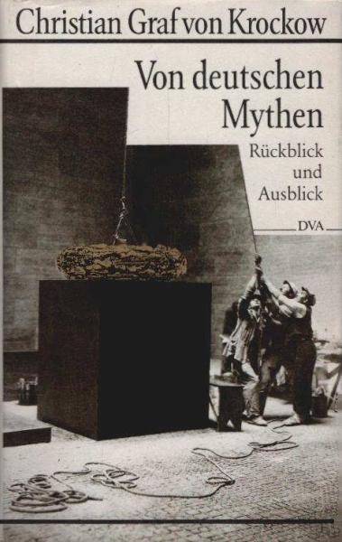 Von deutschen Mythen : Rückblick und Ausblick.