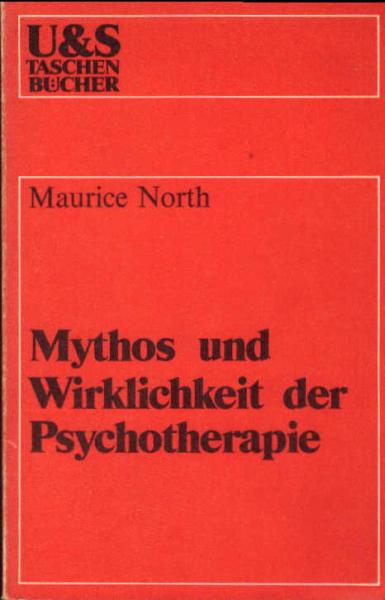 Mythos und Wirklichkeit der Psychotherapie.
