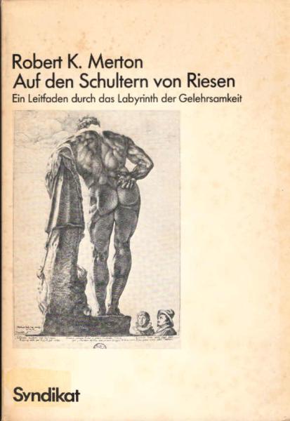 Auf den Schultern von Riesen : e. Leitfaden durch d. Labyrinth d. Gelehrsamkeit.