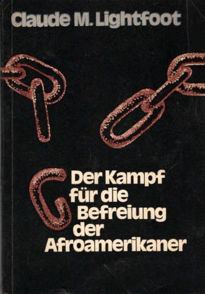 Der Kampf für die Befreiung der Afroamerikaner : [autoris. Übers. d. englischsprachigen Ausg.].