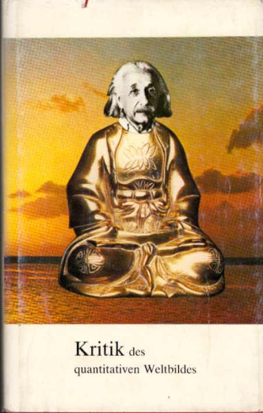 Kritik des quantitativen Weltbildes : Weg zu e. 4-dimensionalen Naturverständnis.