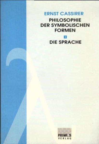 Cassirer, Ernst: Philosophie der symbolischen Formen; Teil: Teil 1., Die Sprache