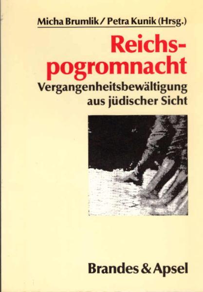 Reichspogromnacht : Vergangenheitsbewältigung aus jüd. Sicht.