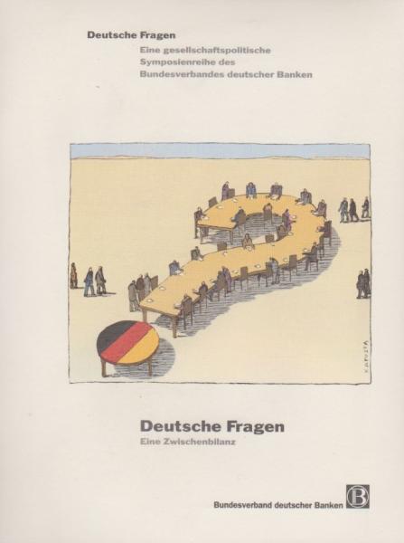 Deutsche Fragen : eine gesellschaftspolitische Symposienreihe des Bundesverbandes Deutscher Banken ; eine Zwischenbilanz.