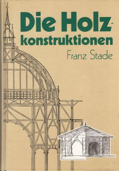 Die Holzkonstruktionen.