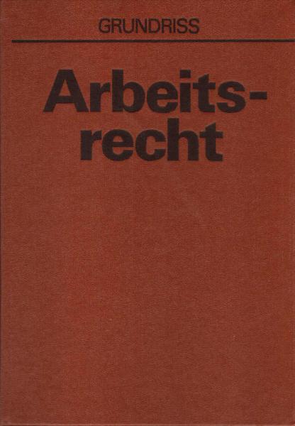 Arbeitsrecht : Grundriss.