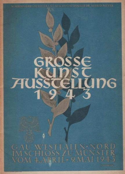 Grosse Kunstausstellung Gau Westfalen-Nord 1943 im Schloss zu Münster vom 3. April bis 9. Mai 1943