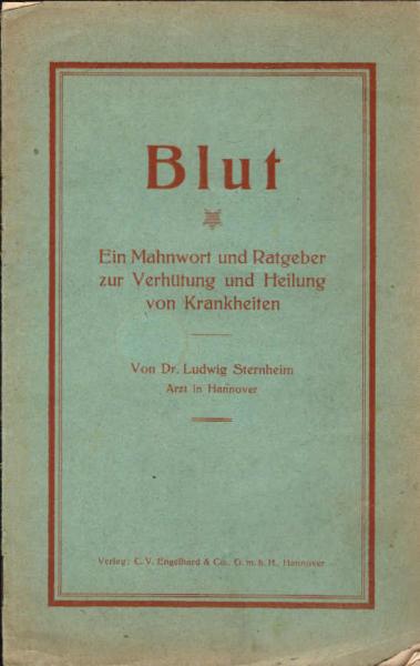 Blut. Ein Mahnwort und Ratgeber zur Verhütung und Heilung von Krankheiten.