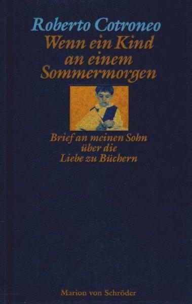 Wenn ein Kind an einem Sommermorgen : Brief an meinen Sohn über die Liebe zu Büchern.