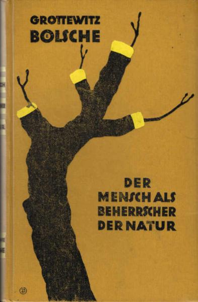 Der Mensch als Beherrscher der Natur.