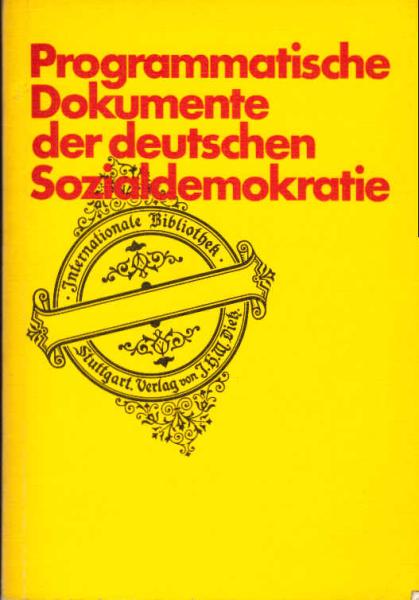 Programmatische Dokumente der deutschen Sozialdemokratie.