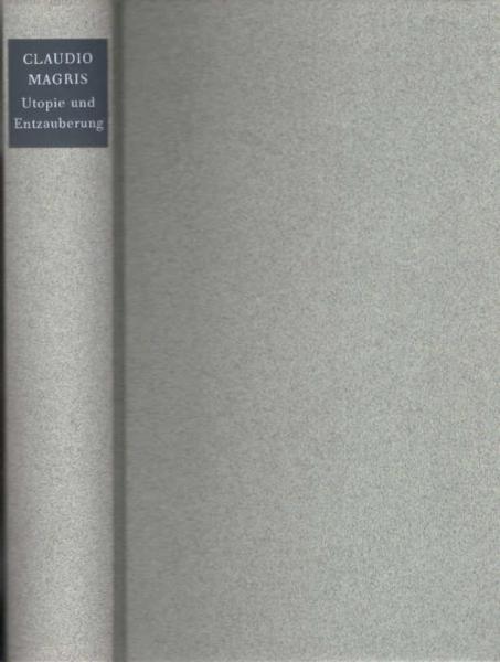 Utopie und Entzauberung : Geschichte, Hoffnungen und Illusionen der Moderne.