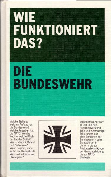 Wie funktioniert das? Die Bundeswehr.