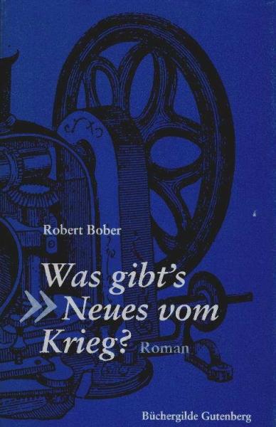 Was gibt's Neues vom Krieg? : Roman.