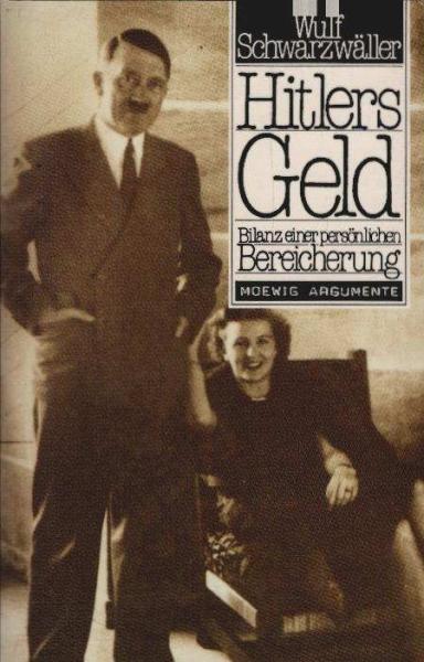 Hitlers Geld : Bilanz e. persönl. Bereicherung.