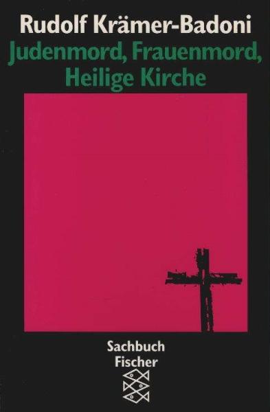 Judenmord, Frauenmord, Heilige Kirche.