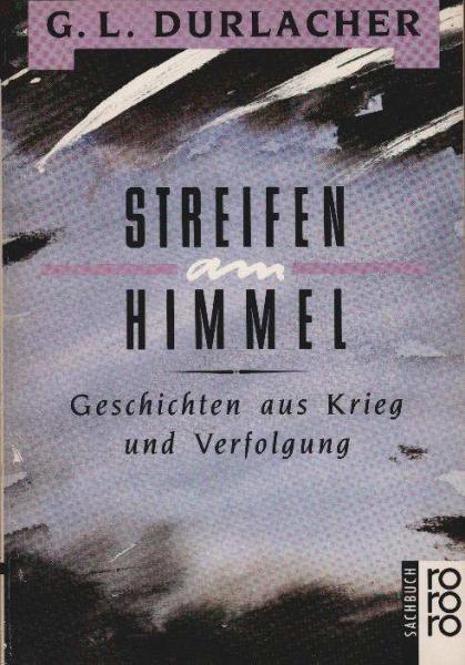 Streifen am Himmel : Geschichten aus Krieg u. Verfolgung.