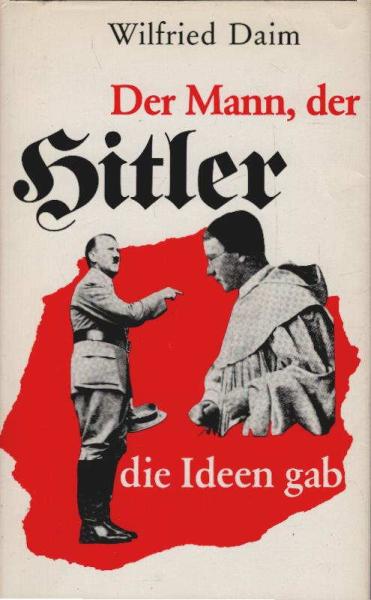 Der Mann, der Hitler die Ideen gab : die sektiererischen Grundlagen des Nationalsozialismus.