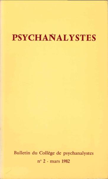 Psychanalystes Bulletin du College de psychanalystes. No. 2, 1982.
