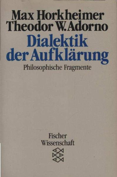 Dialektik der Aufklärung. Philosophische Fragmente.