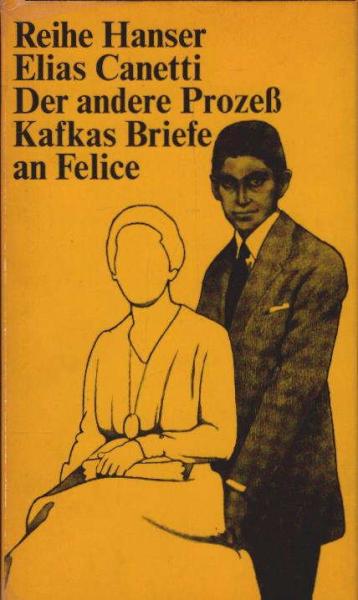 Der andere Prozess : Kafkas Briefe an Felice.