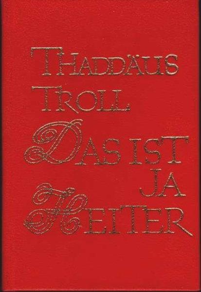 Das ist ja heiter : Feuilletons u. Glossen. Satiren u. Grotesken.