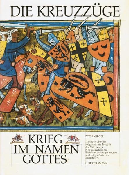 Die Kreuzzüge : Krieg im Namen Gottes.