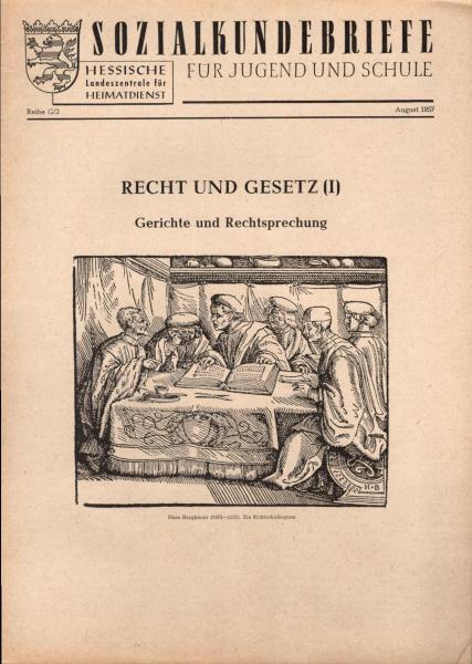 Sozialkundebriefe für Jugend und Schule. Reihe G/ 2., Recht und Gesetz (I). Gerichte und Rechtsprechung.