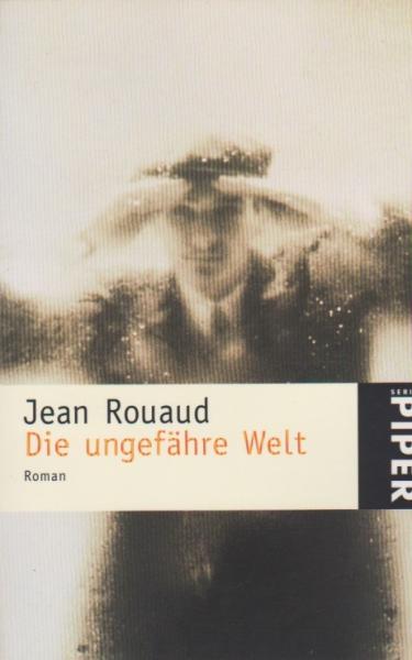 Die ungefähre Welt : Roman.