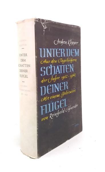Unter dem Schatten deiner Flügel. Aus den Tagebüchern der Jahre 1932 - 1942.
