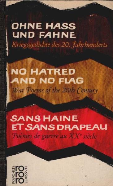 Ohne Hass und Fahne : Kriegsgedichte d. 20. Jahrhunderts. Mit e. biograph. Anh. = No Hatred and no flag = Sans Haine et sans drapeau.