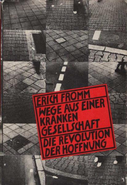 Wege aus einer kranken Gesellschaft. Die Revolution der Hoffnung.