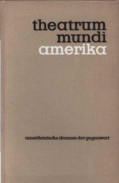 Amerikanische Dramen der Gegenwart : Eugene O'Neill, Thornton Wilder, Tennessee Williams, Arthur Miller, Saul Levitt, Edward Albee.