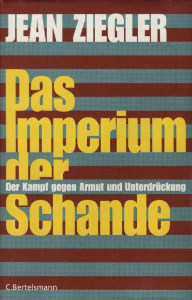 Das Imperium der Schande : der Kampf gegen Armut und Unterdrückung.