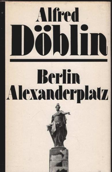 Berlin Alexanderplatz : d. Geschichte vom Franz Biberkopf ; mit e. Dokumentation.