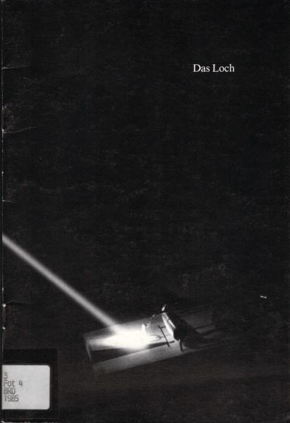 Das Loch : Begegnung in d. Camera obscura ; [d. Publ. erscheint aus Anlass e. Arbeitstreffens über d. Camera Obscura am 22.5.1985].