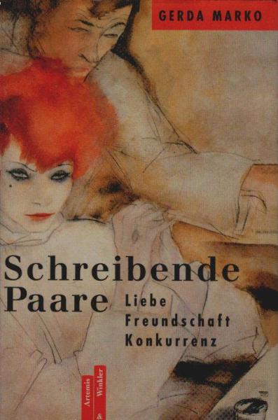 Schreibende Paare. Liebe - Freundschaft - Konkurrenz