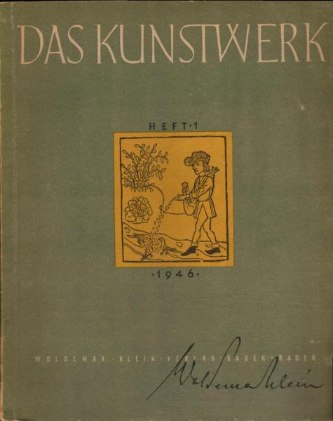 Das Kunstwerk. Eine Monatsschrift über alle Gebiete der Bildenden Kunst; 1. Jahr (1946), Heft 1.