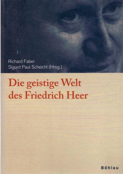 Die geistige Welt des Friedrich Heer.