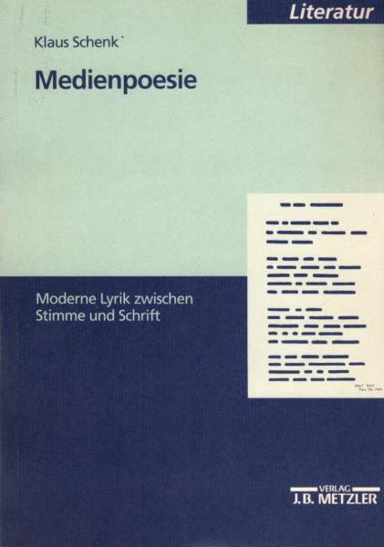 Medienpoesie. Moderne Lyrik zwischen Stimme und Schrift.