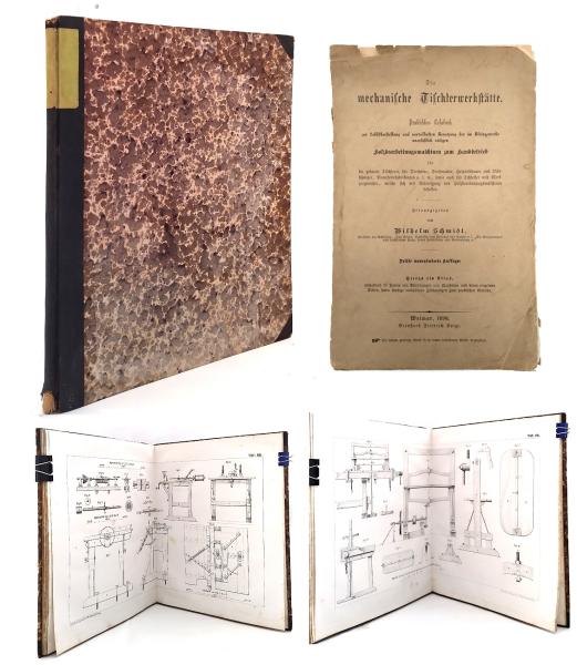 Die mechanische Tischlerwerkstätte. Praktisches Lehrbuch zur Selbstherstellung und vorteilhaften Benutzung der im Kleingewerbe unerläßlich nötigen Holzbearbeitungsmaschinen zum Handbertrieb für die gesamte Tischlerei, für Drechsler, Stellmacher, Holzbildh